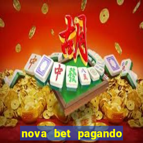 nova bet pagando no cadastro